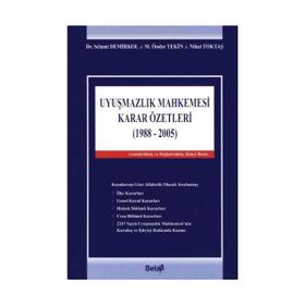 UYUŞMAZLIK MAHKEMESI KARAR ÖZETLERİ CILTLI - S. DEMIRKOL, Ö.TEKIN, N. TOKTAŞ
