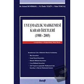 UYUŞMAZLIK MAHKEMESI KARAR ÖZETLERİ CILTLI - S. DEMIRKOL, Ö.TEKIN, N. TOKTAŞ