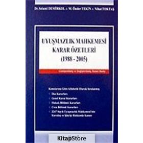 UYUŞMAZLIK MAHKEMESI KARAR ÖZETLERİ - SELAMI DEMIRKOL;M. ÖNDER TEKIN;NIHAT TOKTAŞ