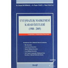 UYUŞMAZLIK MAHKEMESI KARAR ÖZETLERİ - SELAMI DEMIRKOL;M. ÖNDER TEKIN;NIHAT TOKTAŞ