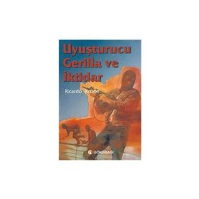 Uyuşturucu Gerilla ve İktidar - Ricardo Knabe