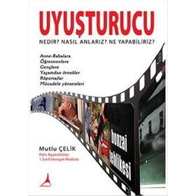 Uyuşturucu Nedir? Nasıl Anlarız? Ne Yapabiliriz? - Mutlu Çelik