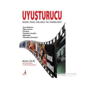 Uyuşturucu Nedir? Nasıl Anlarız? Ne Yapabiliriz? - Mutlu Çelik