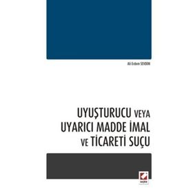 Uyuşturucu veya Uyarıcı Madde İmal ve Ticareti Suçu - Ferit Yolcu
