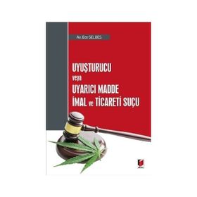 Uyuşturucu veya Uyarıcı Madde İmal ve Ticareti Suçu - Ferit Yolcu