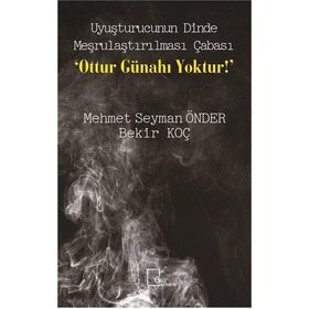 Uyuşturucunun Dinde Meşrulaştırılması Çabası - Bekir Koç