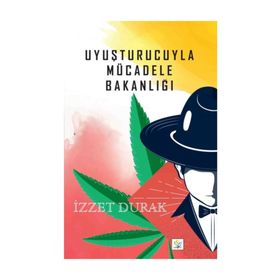 Uyuşturucuyla Mücadele Bakanlığı - İzzet Durak