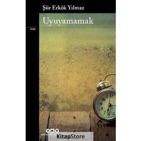 Uyuyamamak - Şiir Erkök Yılmaz