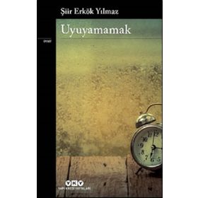 Uyuyamamak - Şiir Erkök Yılmaz