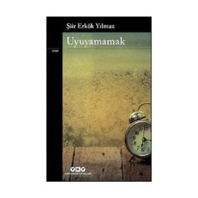 Uyuyamamak - Şiir Erkök Yılmaz