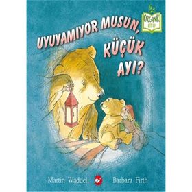 UYUYAMIYOR MUSUN, KÜÇÜK AYI? - MARTIN WADDELL;BARBARA FIRTH