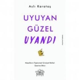 Uyuyan Güzel Uyandı - Aslı Karataş