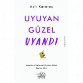 Uyuyan Güzel Uyandı - Aslı Karataş