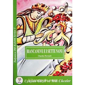 UYUYAN GÜZEL VE YEDI CÜCELER / İTALYANCA SEVIYE 1 (BIANCANEVE E I SETTE NANI) - CHARLES PERRAULT