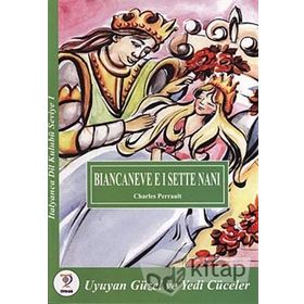 UYUYAN GÜZEL VE YEDI CÜCELER / İTALYANCA SEVIYE 1 (BIANCANEVE E I SETTE NANI) - CHARLES PERRAULT