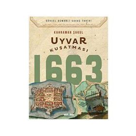 Uyvar Kuşatması 1663 / Kahraman Şakul / Timaş Yayınları
