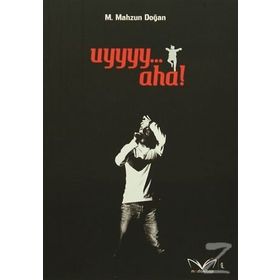 Uyyyy... Aha! - M. Mahzun Doğan