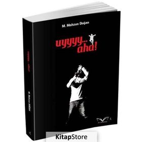 Uyyyy... Aha! - M. Mahzun Doğan
