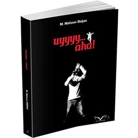 Uyyyy... Aha! - M. Mahzun Doğan
