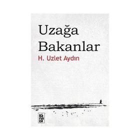 UZAĞA BAKANLAR - H. UZLET AYDIN