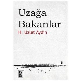 UZAĞA BAKANLAR - H. UZLET AYDIN
