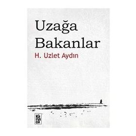 UZAĞA BAKANLAR - H. UZLET AYDIN