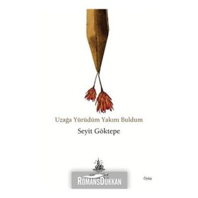 Uzağa Yürüdüm Yakını Buldum - Seyit Göktepe