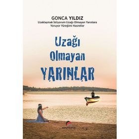 Uzağı Olmayan Yarınlar - Gonca Yıldız
