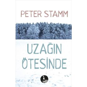 Uzağın Ötesinde - Peter Stamm