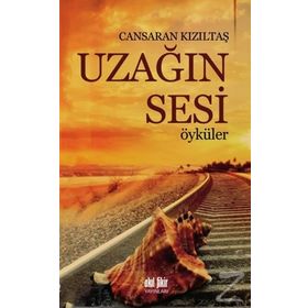 Uzağın Sesi - Öyküler - Cansaran Kızıltaş
