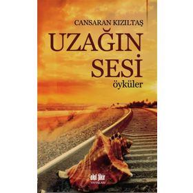 Uzağın Sesi - Öyküler - Cansaran Kızıltaş
