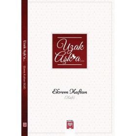 Uzak Aşka - Ekrem Kaftan