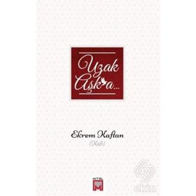 Uzak Aşka - Ekrem Kaftan