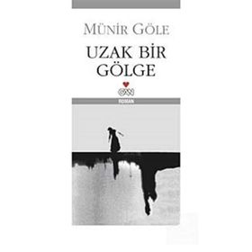 UZAK BIR GÖLGE - MÜNİR GÖLE