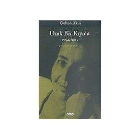 UZAK BIR KIYIDA 1984-2003 TOPLU ŞİİRLER III - GÜLTEN AKIN