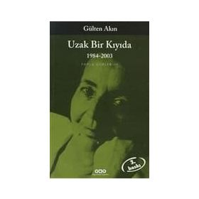UZAK BIR KIYIDA 1984-2003 TOPLU ŞİİRLER III - GÜLTEN AKIN