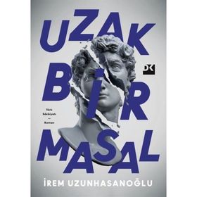 Uzak Bir Masal - İrem Uzunhasanoğlu