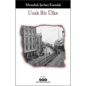 Uzak Bir Ülke Memduh Şevket Esendal Yapı Kredi Yayınları
