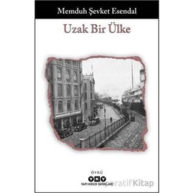Uzak Bir Ülke Memduh Şevket Esendal Yapı Kredi Yayınları