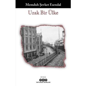 Uzak Bir Ülke Memduh Şevket Esendal Yapı Kredi Yayınları