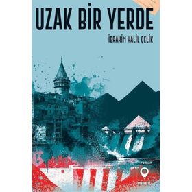Uzak Bir Yerde İbrahim Halil Çelik