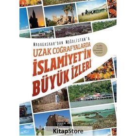 Uzak Coğrafyalarda İslamiyetin Büyük İzleri İnsan ve Hayat Kitaplığı