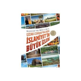 Uzak Coğrafyalarda İslamiyetin Büyük İzleri İnsan ve Hayat Kitaplığı
