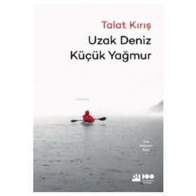 Uzak Deniz Küçük Yağmur - Talat Kırış