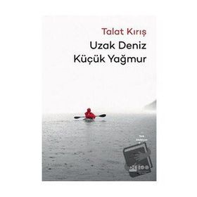 Uzak Deniz Küçük Yağmur - Talat Kırış