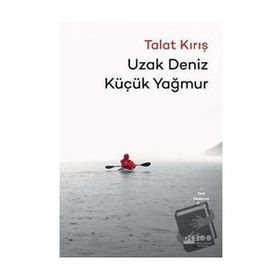 Uzak Deniz Küçük Yağmur - Talat Kırış