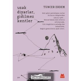 Uzak Diyarlar Gidilmez Kentler - Tuncer Erdem