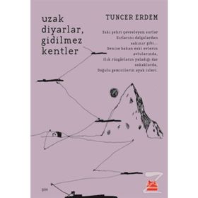 Uzak Diyarlar Gidilmez Kentler - Tuncer Erdem