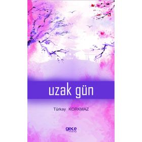 Uzak Gün - Türkay Korkmaz