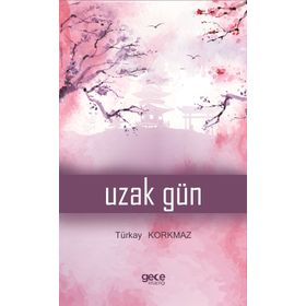Uzak Gün - Türkay Korkmaz
